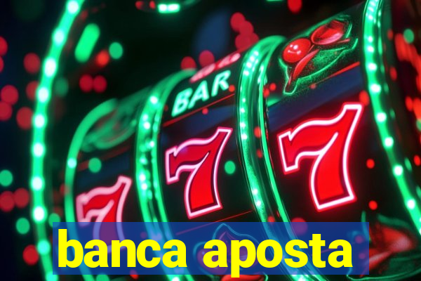 banca aposta